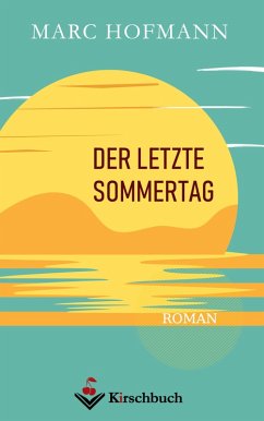 Der letzte Sommertag (eBook, ePUB) - Hofmann, Marc