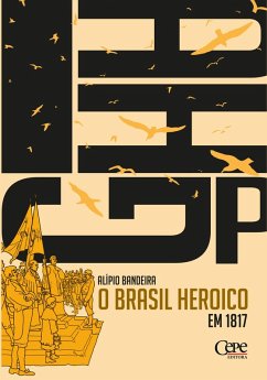 O Brasil heroico em 1817 (eBook, ePUB) - Bandeira, Alípio
