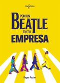 Pon un Beatle en tu empresa (eBook, ePUB)