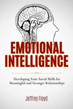 Cover Emotional Intelligence: Developing Your Social Skills for Meaningful and Stronger Relationships (eBook, ePUB)