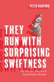 They Run with Surprising Swiftness (eBook, ePUB) They Run with Surprising Swiftness (eBook, ePUB)