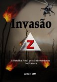 Invasão Z: A Batalha Final pela Sobrevivência do Planeta (eBook, ePUB)