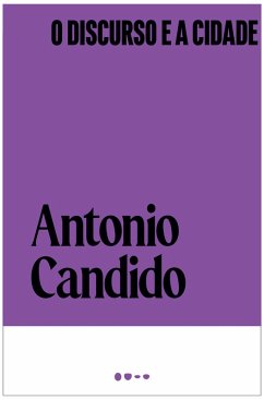 O discurso e a cidade (eBook, ePUB) - Candido, Antonio