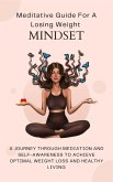 Meditative Guide For A Losing Weight Mindset (eBook, ePUB)
