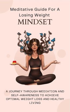 Meditative Guide For A Losing Weight Mindset (eBook, ePUB) - Tucker, Jasmine