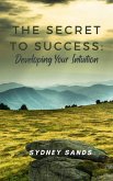 The Secret to Success: Developing Your Intuition (eBook, ePUB)