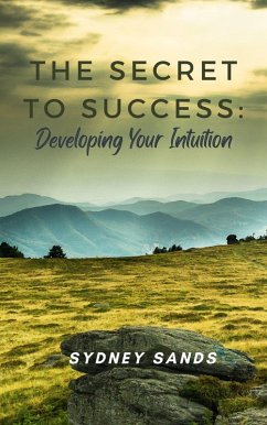 Cover The Secret to Success: Developing Your Intuition (eBook, ePUB)