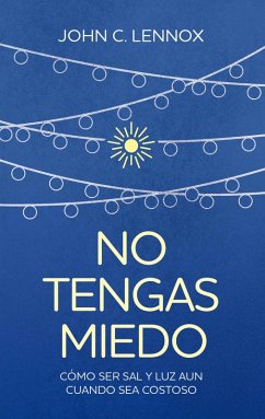 No tengas miedo (eBook, ePUB) - Lennox, John C.