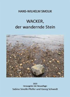 Wacker, der wandernde Stein - Smolik, Hans-Wilhelm