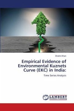 Empirical Evidence of Environmental Kuznets Curve (EKC) in India: - Khan, Shahin