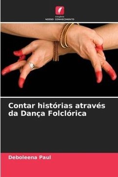 Contar histórias através da Dança Folclórica - Paul, Deboleena