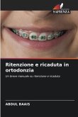 Ritenzione e ricaduta in ortodonzia