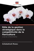 Rôle de la gestion stratégique dans la compétitivité de la floriculture