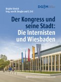 Der Kongress und seine Stadt: Die Internisten und Wiesbaden