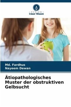 Ätiopathologisches Muster der obstruktiven Gelbsucht - Fardhus, Md.;Dewan, Nayeem