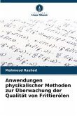 Anwendungen physikalischer Methoden zur Überwachung der Qualität von Frittierölen