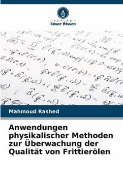 Anwendungen physikalischer Methoden zur Überwachung der Qualität von Frittierölen - Rashed, Mahmoud