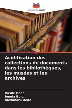 Acidification des collections de documents dans les bibliothèques, les musées et les archives - Deac, Vasile;Burz, Ionela;Deac, Alexandru