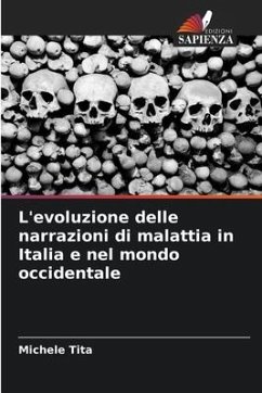 L'evoluzione delle narrazioni di malattia in Italia e nel mondo occidentale - Tita, Michele