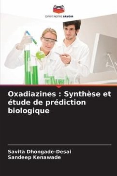 Oxadiazines : Synthèse et étude de prédiction biologique - Dhongade-Desai, Savita;Kenawade, Sandeep