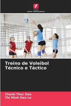 Treino de Voleibol Técnico e Táctico - Dao, Chanh Thuc;Le, Thi Minh Dao