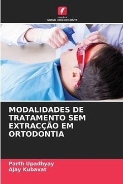 MODALIDADES DE TRATAMENTO SEM EXTRACÇÃO EM ORTODONTIA - Upadhyay, Parth;KUBAVAT, AJAY