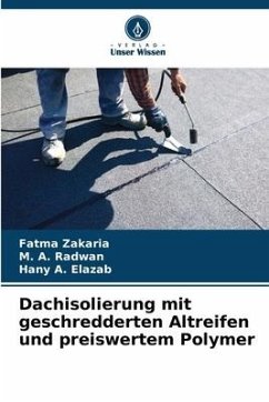 Dachisolierung mit geschredderten Altreifen und preiswertem Polymer - Zakaria, Fatma;Radwan, M. A.;Elazab, Hany A.