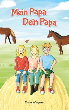 Mein Papa, dein Papa - Wagner, Timo