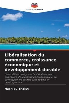 Libéralisation du commerce, croissance économique et développement durable - Thalut, Nashipu