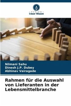 Rahmen für die Auswahl von Lieferanten in der Lebensmittelbranche - Sahu, Nilmani;J.P. Dubey, Dinesh;Vairagade, Abhinav