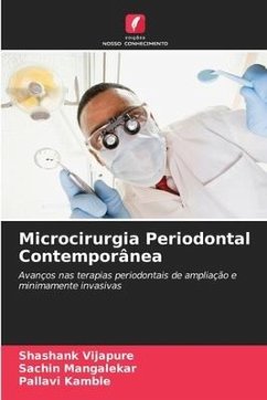 Microcirurgia Periodontal Contemporânea - Vijapure, Shashank;Mangalekar, Sachin;Kamble, Pallavi