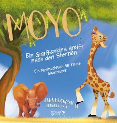 Moyo - Ein Giraffenkind greift nach den Sternen - Buchmann, Jana
