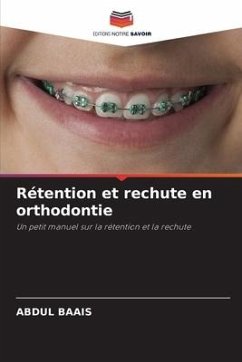 Rétention et rechute en orthodontie - Baais, Abdul