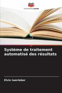 Système de traitement automatisé des résultats - Iweriebor, Elvis