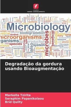 Degradação da gordura usando Bioaugmentação - Tzirita, Markella;Papanikolaou, Seraphim;Quilty, Bríd