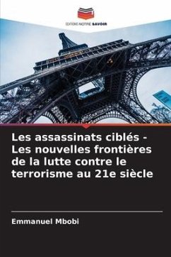 Les assassinats ciblés - Les nouvelles frontières de la lutte contre le terrorisme au 21e siècle - Mbobi, Emmanuel