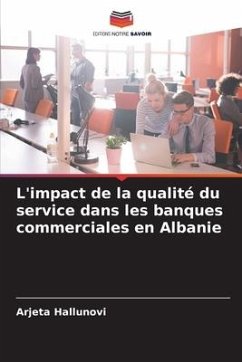 L'impact de la qualité du service dans les banques commerciales en Albanie - Hallunovi, Arjeta