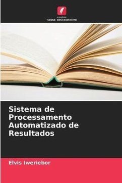 Sistema de Processamento Automatizado de Resultados - Iweriebor, Elvis