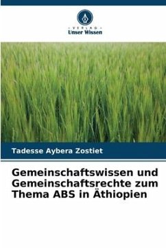 Gemeinschaftswissen und Gemeinschaftsrechte zum Thema ABS in Äthiopien - Aybera Zostiet, Tadesse