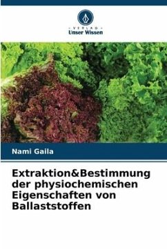 Extraktion&Bestimmung der physiochemischen Eigenschaften von Ballaststoffen - Gaila, Nami