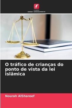 O tráfico de crianças do ponto de vista da lei islâmica - AlShareef, Nourah