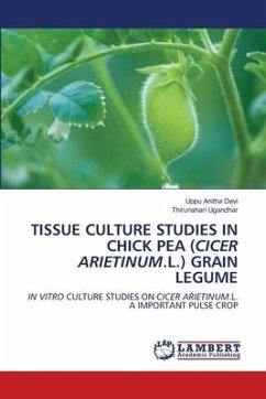 TISSUE CULTURE STUDIES IN CHICK PEA (CICER ARIETINUM.L.) GRAIN LEGUME - Anitha Devi, Uppu;Ugandhar, Thirunahari