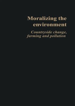 Moralizing The Environment (eBook, ePUB) - Lowe, Philip; Clark, Judy; Seymour, Susanne; Ward, Neil