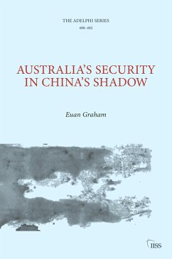 Australia's Security in China's Shadow (eBook, PDF) - Graham, Euan