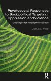 Psychosocial Responses to Sociopolitical Targeting, Oppression and Violence (eBook, ePUB)
