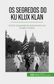 Os segredos do Ku Klux Klan (eBook, ePUB)