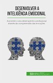 Desenvolver a inteligência emocional (eBook, ePUB)