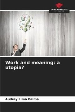 Work and meaning: a utopia? - Lima Palma, Audrey