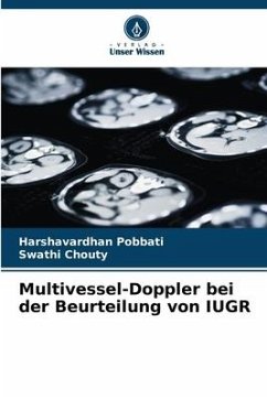 Multivessel-Doppler bei der Beurteilung von IUGR - Pobbati, Harshavardhan;Chouty, Swathi