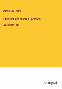 Bibliothek der neueren Sprachen - Engelmann, Wilhelm
